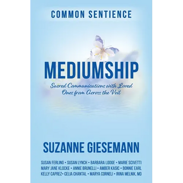 Mediumship: Sacred Communications with Loved Ones from Across the Veil