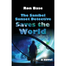 The Sanibel Sunset Detective Saves the World