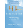 Hand Wash Cold: Care Instructions for an Ordinary Life