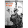 Passive Voices (On the Subject of Phenomenology and Other Figures of Speech)