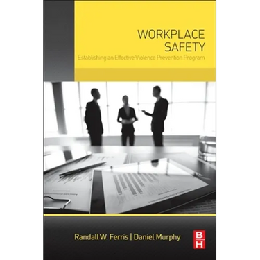 Workplace Safety: Establishing an Effective Violence Prevention Program