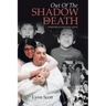 Out Of The Shadow Of Death: A Sister's Undying Love