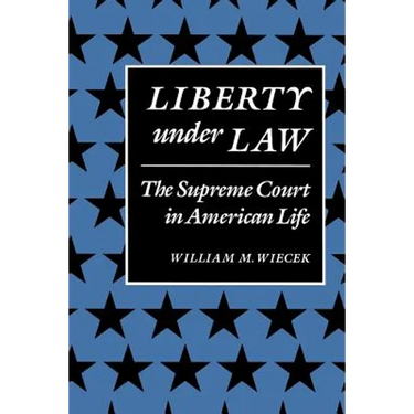 Liberty Under Law: The Supreme Court in American Life
