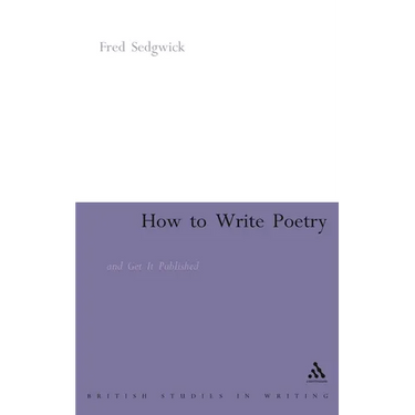 How to Write Poetry: And Get It Published