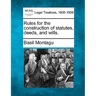 Rules for the Construction of Statutes, Deeds, and Wills.