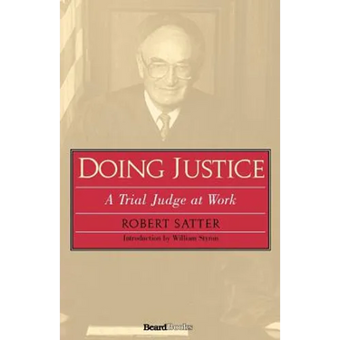 Doing Justice: A Trial Judge at Work