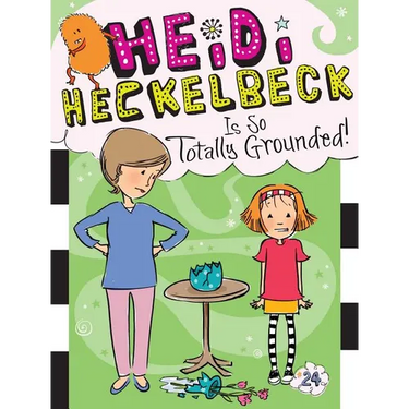 Heidi Heckelbeck Is So Totally Grounded!