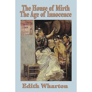 The House of Mirth & the Age of Innocence