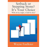Setback or Stepping Stone? It's Your Choice: "With all my might, it shall be done"