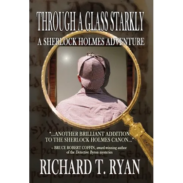 Through A Glass Starkly: A Sherlock Holmes Adventure