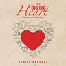 The Big Big Heart: The Power of Our Emotions