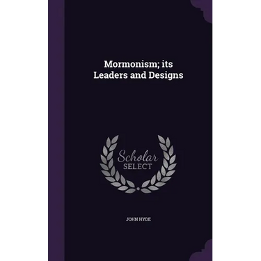 Mormonism; its Leaders and Designs