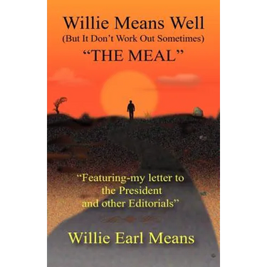 Willie Means Well (But It Don't Work Out Sometimes) the Meal