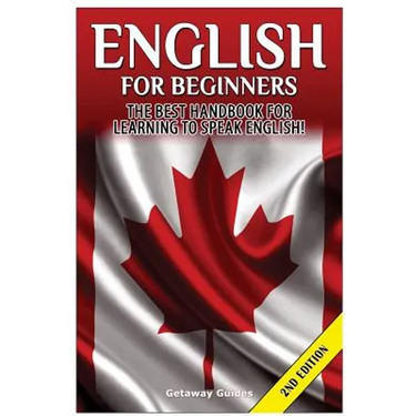English for Beginners: The Best Handbook for Learning to Speak English!