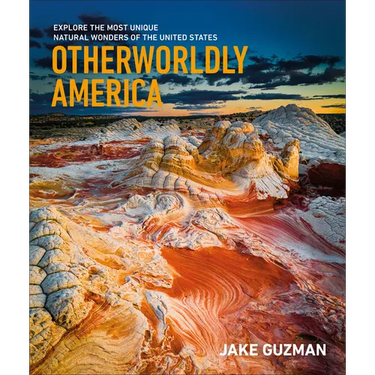 Otherworldly America: Explore the Most Unique Natural Wonders of the United States