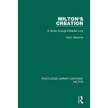 Milton's Creation: A Guide Through Paradise Lost