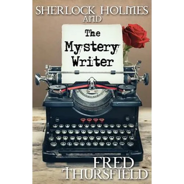Sherlock Holmes and the Mystery Writer