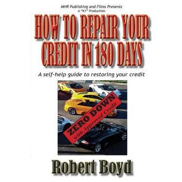 How To Repair Your Credit in 180 Days: A Self-Help Guide to Restoring Your Credit