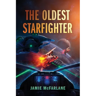 The Oldest Starfighter: A Military Sci-Fi Series