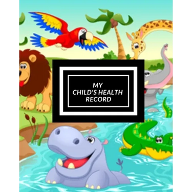 My child's Health Record: Child's Medical History To do Book, Baby 's Health keepsake Register & Information Record Log, Treatment Activities Tracker
