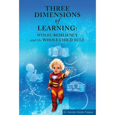 Three Dimensions of Learning: Where Resiliency and the Whole Child Rule