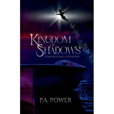 Kingdom of Shadows A Dark Retelling of Peter Pan