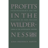 Profits in the Wilderness: Entrepreneurship and the Founding of New England Towns in the Seventeenth Century