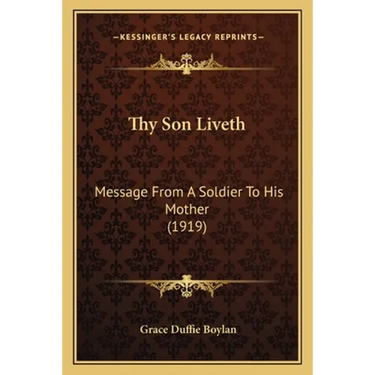 Thy Son Liveth: Message From A Soldier To His Mother (1919)