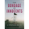 The Bondage of Innocents