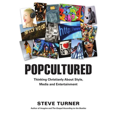 Popcultured: Thinking Christianly about Style, Media and Entertainment