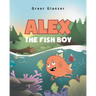 Alex the Fish Boy