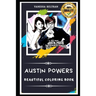 Austin Powers Beautiful Coloring Book: Stress Relieving Adult Coloring Book for All Ages