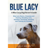 Blue Lacy: A Blue Lacy Dog Owner's Guide
