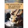 The Adventure of the Norwood Rembrandt: A New Sherlock Holmes Mystery