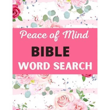 Peace of Mind Bible Word Search: Challenging Peace of Mind Bible Word Book Puzzles Book Great for improving Persistence and Problem Solving Skills Wor