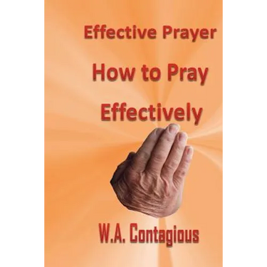 Effective Prayer: How to Pray Effectively