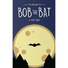 The Adventures Of Bob The Bat