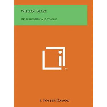 William Blake: His Philosophy and Symbols