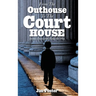 From The Outhouse To The Courthouse