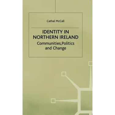 Identity in Northern Ireland: Communities, Politics and Change
