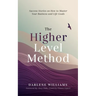 The Higher Level Method: Success Stories on How to Master Your Business and Life Goals