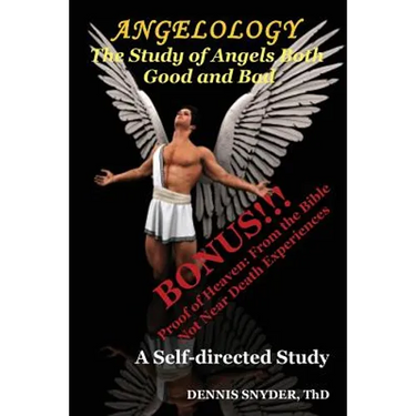 Angelology: The Study of Angels Good and Bad: Self-Directed Bible Study