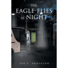 The Eagle Flies at Night