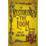 Restoring the Loom: Second Fantasy Novel in the Tapestry Series
