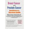 Breast Cancer and Prostate Cancer Avoidance & Survival Guide: Simple, Natural, Money-Saving, and Drug-Free Ways to Avoid and Even Reverse Two of the M