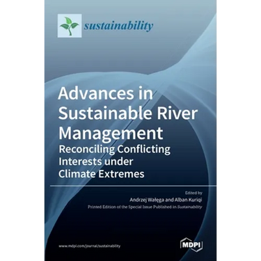 Advances in Sustainable River Management: Reconciling Conflicting Interests under Climate Extremes