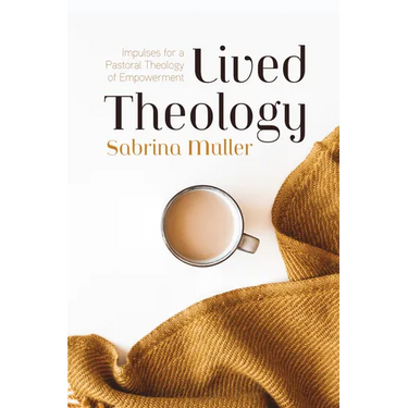 Lived Theology: Impulses for a Pastoral Theology of Empowerment