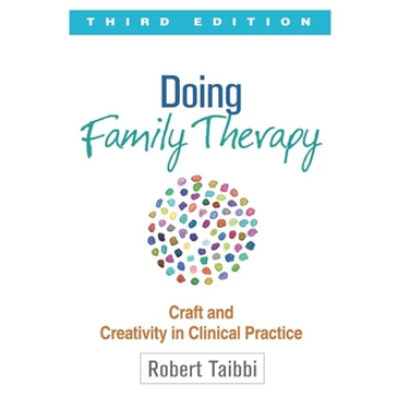 Doing Family Therapy: Craft and Creativity in Clinical Practice, Third Edition, Paperback