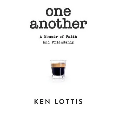 One Another: A Memoir of Faith and Friendship
