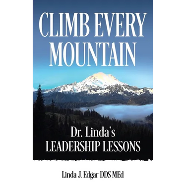 Climb Every Mountain: Dr. Linda's Leadership Lessons